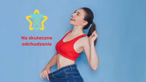 Top 5 sposobów na skuteczne odchudzanie