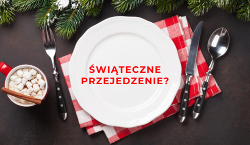 Dieta w świeta - jak nie zwariować?